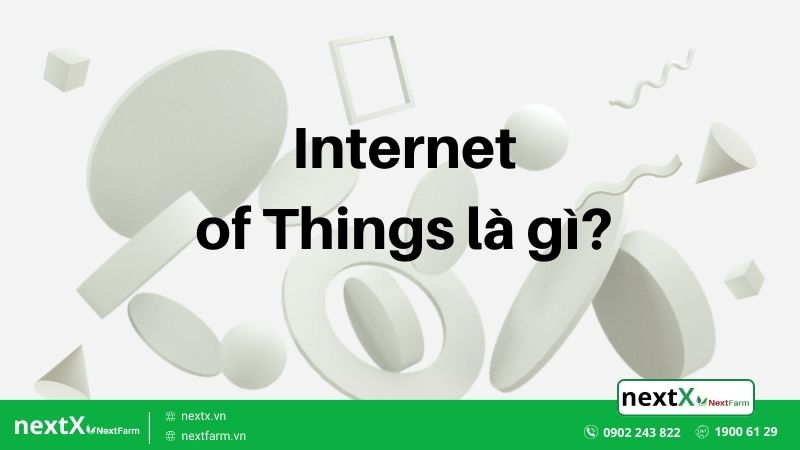 Top 6 lợi ích mà internet of things mang lại cho nông nghiệp